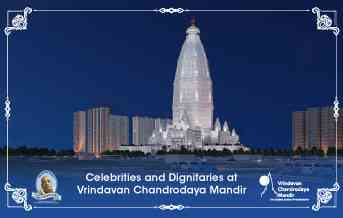 Celebrities and Dignitaries at Vrindavan Chandrodaya Mandir