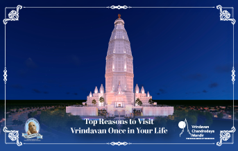 Top Reasons to Visit Vrindavan Once in Your Life